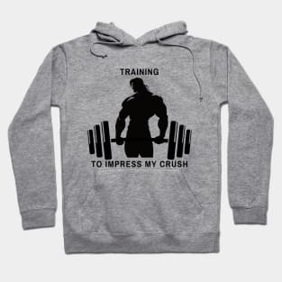 Training to Impress My Crush Deadlift Hoodie